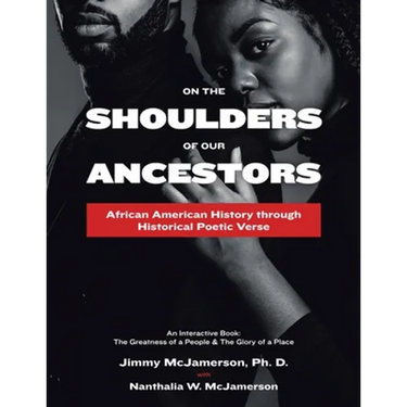 On the Shoulders of Our Ancestors: African American History Through Historical Poetic Verse