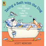 Taking a Bath with the Dog and Other Things That Make Me Happy