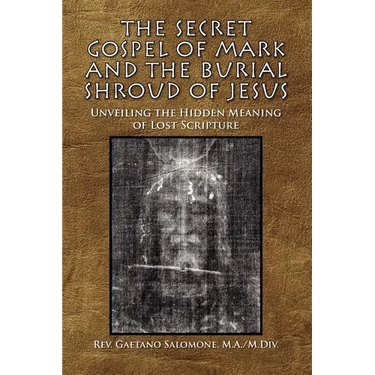 The Secret Gospel of Mark and the Burial Shroud of Jesus