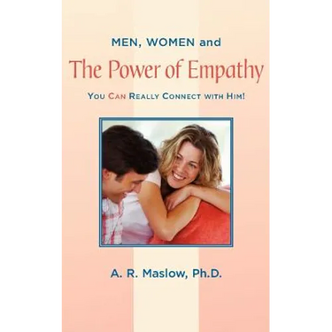 Men, Women, and the Power of Empathy: You Can Really Connect with Him!