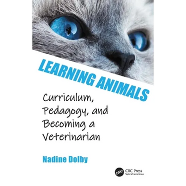 Learning Animals: Curriculum, Pedagogy and Becoming a Veterinarian