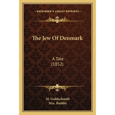 The Jew Of Denmark: A Tale (1852)