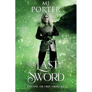 The Last Sword: England: The First Viking Age