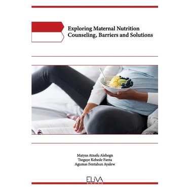Exploring Maternal Nutrition Counseling, Barriers and Solutions