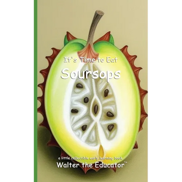 It's Time to Eat Soursops