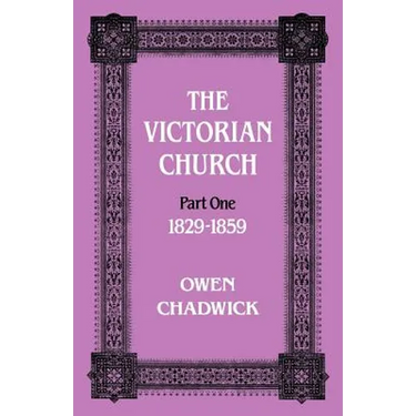The Victorian Church: Part One 1829-1859