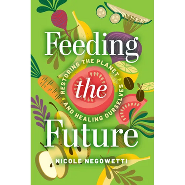 Feeding the Future: Restoring the Planet and Healing Ourselves