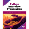 Python Interview Preparation: Master the Python skills and ace your technical interviews through 100 coding challenges and solutions (English Edition)