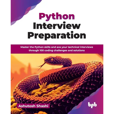 Python Interview Preparation: Master the Python skills and ace your technical interviews through 100 coding challenges and solutions (English Edition)