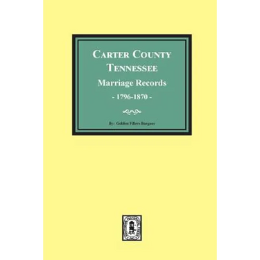 Carter County, Tennessee Marriage Records, 1796-1870