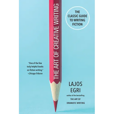 The Art of Creative Writing: The Classic Guide to Writing Fiction
