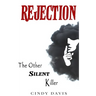 Rejection: The Other Silent Killer