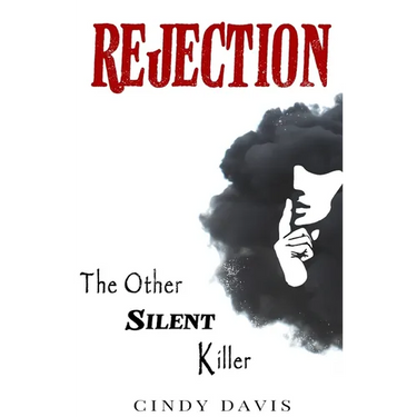 Rejection: The Other Silent Killer