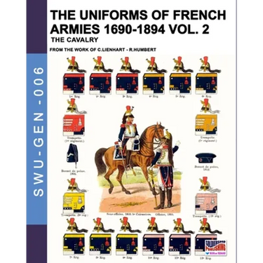 The uniforms of French armies 1690-1894 - Vol. 2: The cavalry