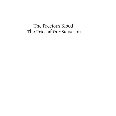 The Precious Blood: The Price of Our Salvation