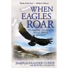 When Eagles Roar: The Amazing Journey of an African Wildlife Adventurer