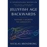 Jellyfish Age Backwards: Nature's Secrets to Longevity