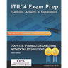 ITIL 4 Exam Prep Questions, Answers & Explanations: 700+ ITIL Foundation Questions with Detailed Solutions