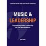Music and Leadership: Empowering Global Leadership For The New Millennia
