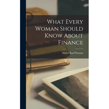 What Every Woman Should Know About Finance
