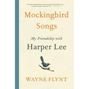 Mockingbird Songs: My Friendship with Harper Lee