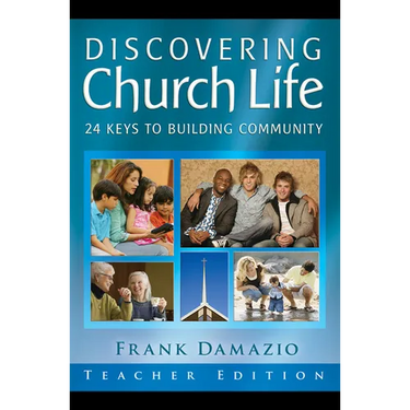 Discovering Church Life Student Edition: 24 Keys to Building Community