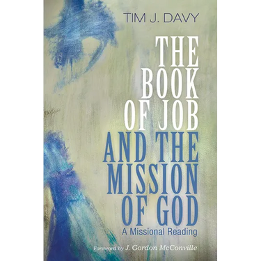 The Book of Job and the Mission of God: A Missional Reading