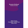 Romain Rolland: The Man and His Work