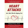 Heart Attacks Are Not Worth Dying For