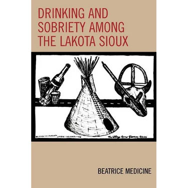 Drinking and Sobriety among the Lakota Sioux