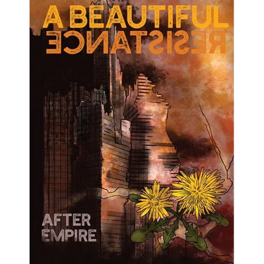 A Beautiful Resistance: After Empire