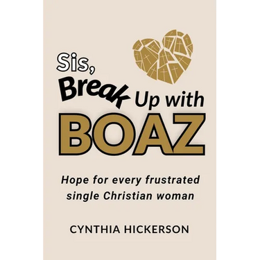 Sis, Break Up with Boaz