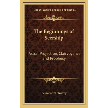 The Beginnings of Seership: Astral Projection, Clairvoyance and Prophecy