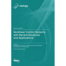 Nonlinear Control Systems with Recent Advances and Applications