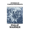 Phillip Warner - Stories Of Famous Regiments