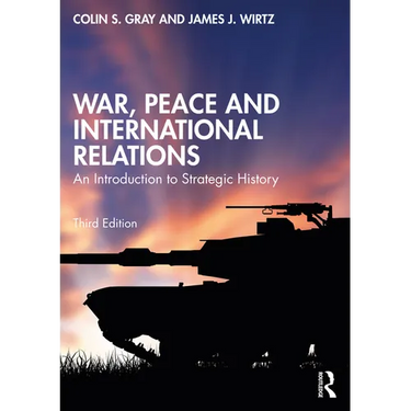 War, Peace and International Relations: An Introduction to Strategic History