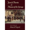 Jean de Florette and Manon of the Springs: Two Novels