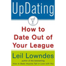 Updating!: How to Date Out of Your League