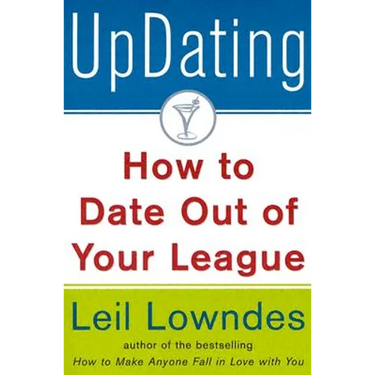 Updating!: How to Date Out of Your League