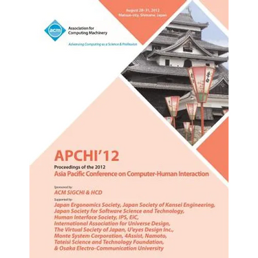 APCHI '12 Proceedings of the 2012 Asia Pacific Conference on Computer-Human Interaction
