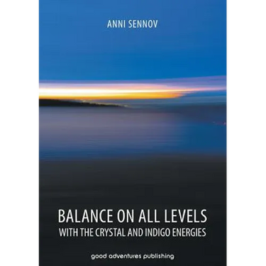 Balance on All Levels with the Crystal and Indigo Energies