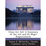 Clean Air ACT: A Summary of the ACT and Its Major Requirements