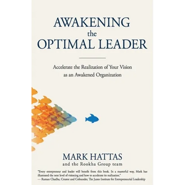 Awakening the Optimal Leader: Accelerate the Realization of Your Vision as an Awakened Organization
