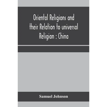 Oriental religions and their relation to universal religion: China