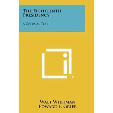 The Eighteenth Presidency: A Critical Text