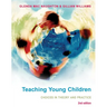 Teaching Young Children: Choices in Theory and Practice