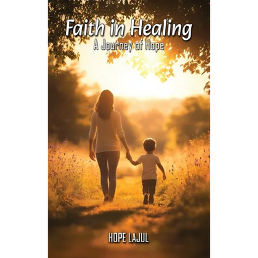 Faith In Healing; A Hopeful Journey