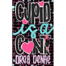 Cupid Is A...