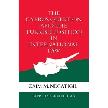 The Cyprus Question and the Turkish Position in International Law