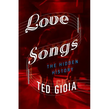 Love Songs: The Hidden History